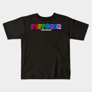 Fletcher - Arrow Maker Kids T-Shirt
